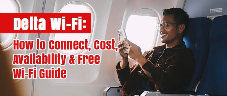 Delta Wi-Fi: How to Connect, Cost, Availability & Free Wi-Fi Guide
