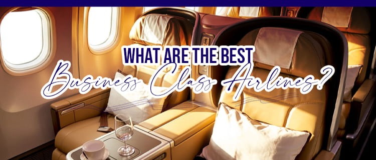 What are the Best Business Class Airlines in 2026?